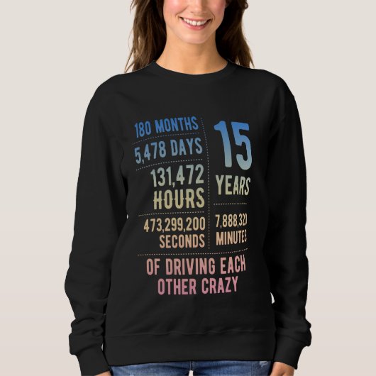 Sweatshirt 15 ans mariés Funny 15e anniversaire de Mariage (Devant)