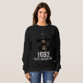 Sweatshirt 1692 Ils Ont Manqué Un Drôle Salem Halloween (Devant entier)