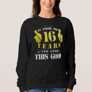 Sweatshirt 16ème Anniversaire Anniversaire Il M'A Fallu 16 An
