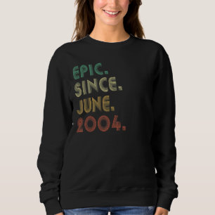 Sweatshirt 18 Ans Epic Cadeau depuis Juin 2004 18e Anniversai