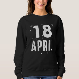 Sweatshirt 18 Avril Fête Anniversaire Occasions spéciales pou