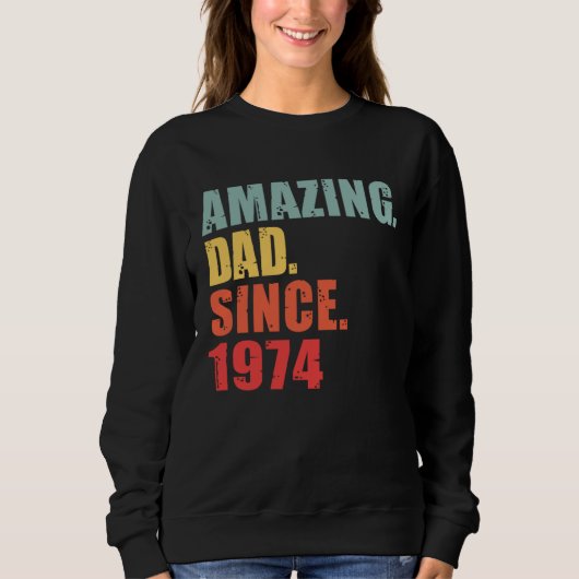 Sweatshirt 1974 Amazing Dad Since 1974 (Devant)