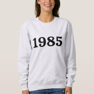 Sweatshirt 1985 Anniversaire 40e Anniversaire Vintage