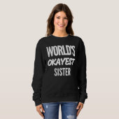 Sweatshirt 1 soeur la plus Okayest du monde (Devant entier)
