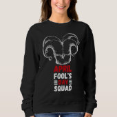 Sweatshirt 1er avril Fool's Day Squad Pranks Citation 1 (Devant)
