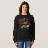 Sweatshirt 1st First Grade Squad Student Teacher  Back To Sch (Devant entier)