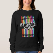 Sweatshirt 1st First Grade Staff Crayons (Devant)