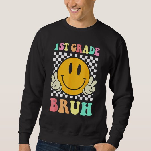 Sweatshirt 1st Grade Bruh  Smile Groovy First Day Back To Sch (Devant)