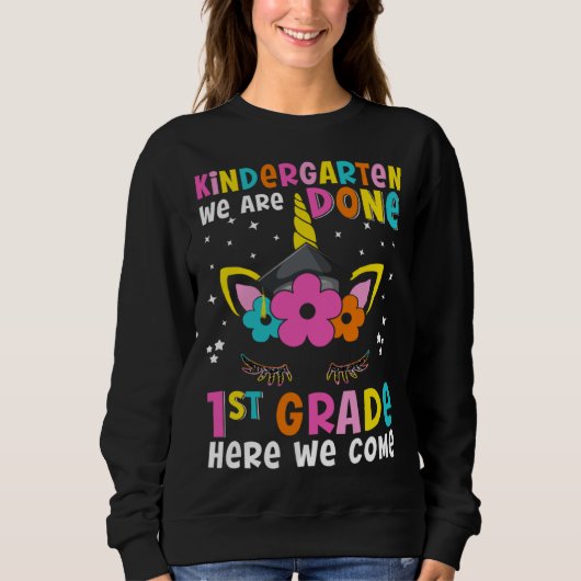 Sweatshirt 1st Grade Here We Come Cute Unicorn Happy Last Day (Devant)
