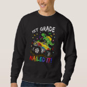 Sweatshirt 1St Grade Nailed It Dinosaur Truck Last Day Of Sch (Devant)