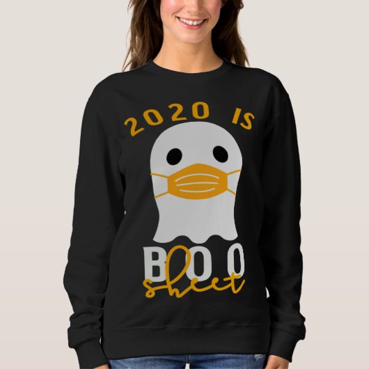 Sweatshirt 2020 Is Boo Sheet Halloween In Quarantine Costume  (Devant)