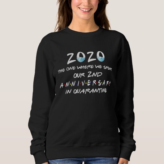 Sweatshirt 2020 the one where we spent our 2nd anniversary qu (Devant)