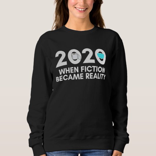 Sweatshirt 2020 When Fiction Became Reality Toilet Paper Face (Devant)