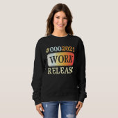 Sweatshirt 2021 Work Release Retirement Retired (Devant entier)