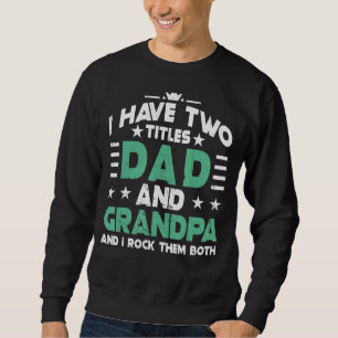 Sweatshirt 2022 J'Ai Deux Titres Papa Et Papaw Je Les Rock