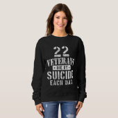 Sweatshirt 22 Veterans Die By Suicide Each Day Military Veter (Devant entier)