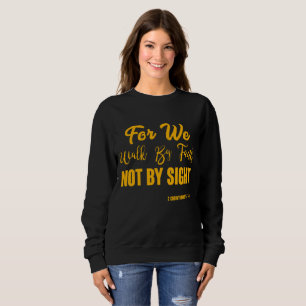 Sweatshirt 2 Corinthiens 5:7 Bible Verse KJV Citation Femmes