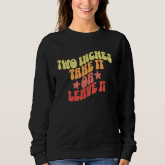 Sweatshirt 2 Pouces Le Prendre Ou Le Laisser Retro Humour Cou