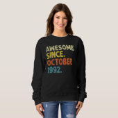 Sweatshirt 30 Ans Funny Awesome depuis Octobre 1992 30e (Devant entier)