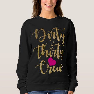 Sweatshirt 30th Birthday Gold Dirty Thirty Crew 30 Pink Heart