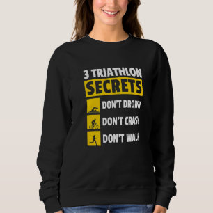 Sweatshirt 3 secrets de triathlon Ne vous noyez pas Ne crashe