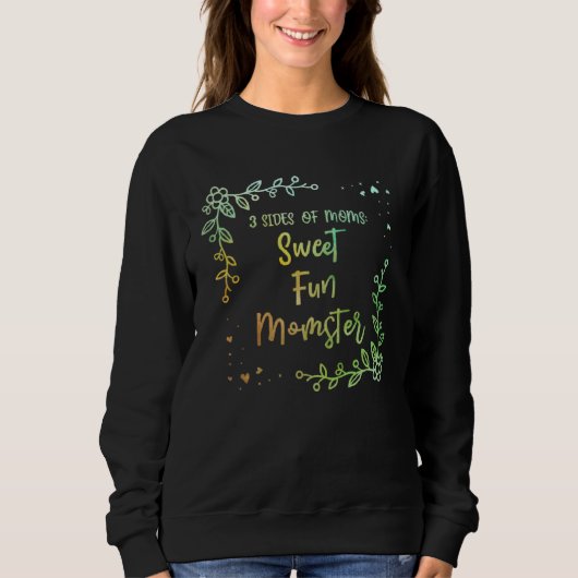 Sweatshirt 3 Sides of Mom Sayings Mother s Day Quotes Parents (Devant)