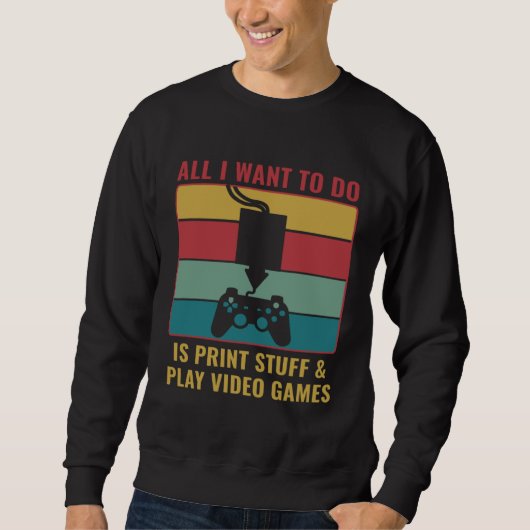 Sweatshirt 3D Printing  3D Print Stuff and Play Video Games (Devant)