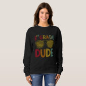 Sweatshirt 3rd Grade Dude Third Grade Teachers Students Back  (Devant entier)