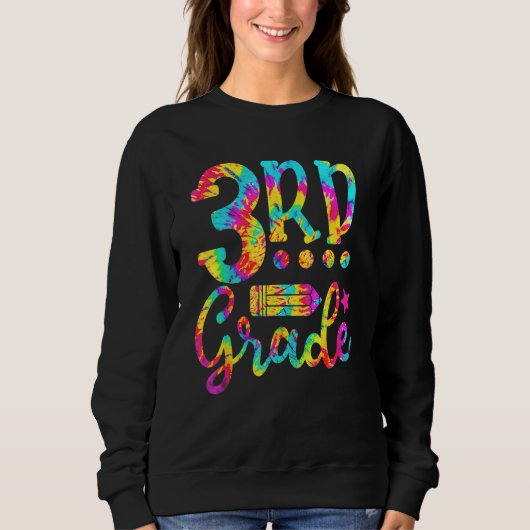 Sweatshirt 3rd Grade Teacher Tie Dye Back To School (Devant)