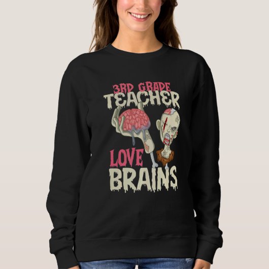 Sweatshirt 3rd Grade Teachers Love Brains Halloween (Devant)
