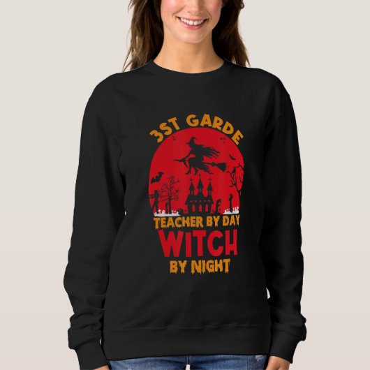 Sweatshirt 3st grade teacher by day witch by night happy Hall (Devant)