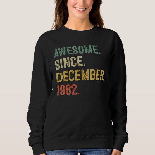 Sweatshirt 40 Years Old Awesome Since December 1982 40th Bir (Devant)