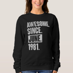Sweatshirt 41 Ans 41ème Anniversaire Awesome depuis Juin 198