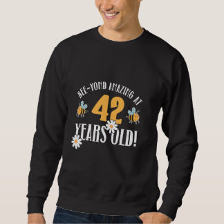 Sweatshirt 42e anniversaire 42 ans d'abeille-Yond Extraordina