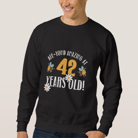 Sweatshirt 42e anniversaire 42 ans d'abeille-Yond Extraordina (Devant)