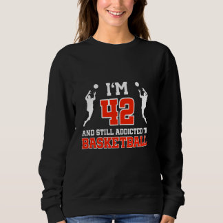 Sweatshirt 42e anniversaire 42 ans Joueur de basket-ball