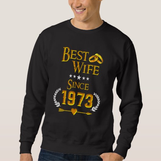 Sweatshirt 49th Wedding Anniversary Best Wife Since 1973 (Devant)