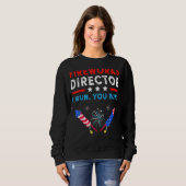 Sweatshirt 4 juillet Directeur Fireworks Si J'Exécute, Exécut (Devant entier)