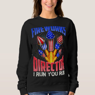 Sweatshirt 4 juillet Directeur Fireworks Si J'Exécute Nous Ex
