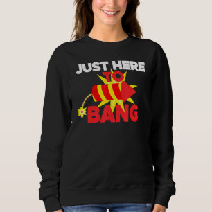 Sweatshirt 4 juillet Je Suis Juste Ici Pour Bang Patriotic Fi