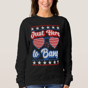Sweatshirt 4 juillet Je suis juste là pour Bang Of The Quatri