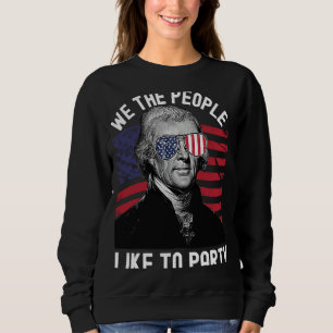 Sweatshirt 4 juillet Thomas Jefferson We The People Like Pa