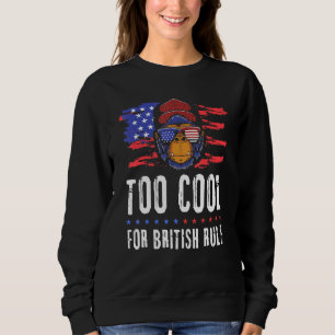Sweatshirt 4 juillet Trop Cool Pour La Règle Britannique Amer