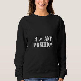 Sweatshirt 4 Meilleure que n'importe quelle position Style Do