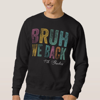Sweatshirt 4e année Retour à l'école Chemise Bruh Nous Retour