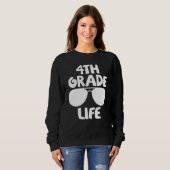 Sweatshirt 4th Grade Life First Day of School Back to School (Devant entier)