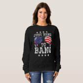 Sweatshirt 4th Of July Just Here To Bang American Flag Firewo (Devant entier)