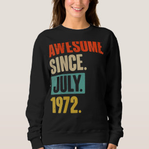 Sweatshirt 50 Ans Funny Awesome depuis Juillet 1972 50th Bi