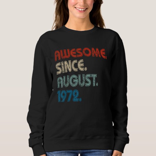 Sweatshirt 50 Years Old  Awesome Since August 1972 50th Birth (Devant)
