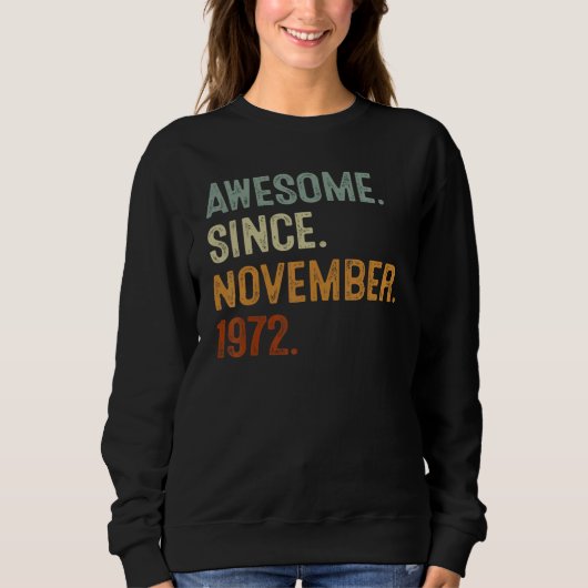 Sweatshirt 50 Years Old  Awesome Since November 1972 50th Bda (Devant)
